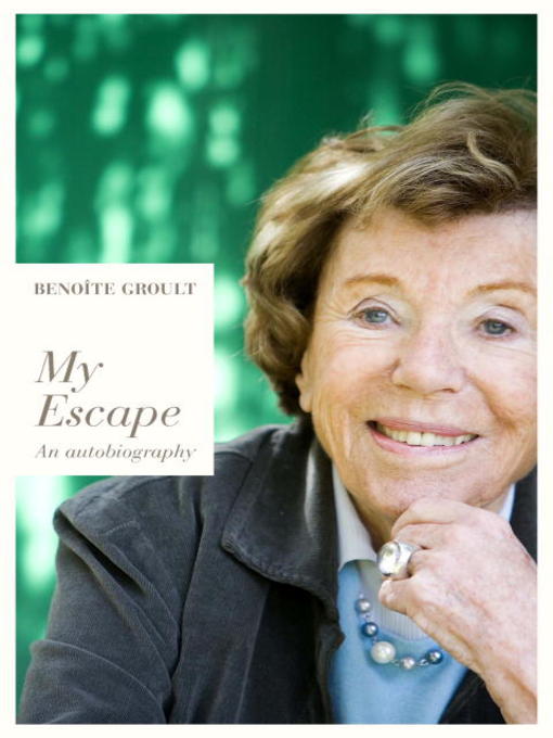 Title details for My Escape by Benoite Groult - Available